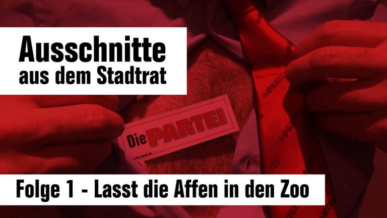 Ausschnitte aus dem Stadtrat – Folge 1: Lasst die Affen in den Zoo